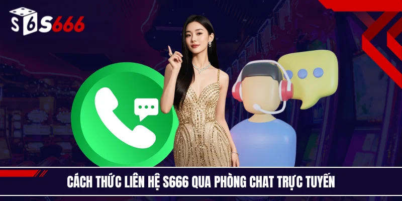 Cách thức liên hệ thông qua phòng chat trực tuyến